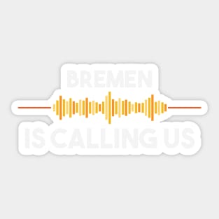 Bremen is Calling City Trip Gift Sticker